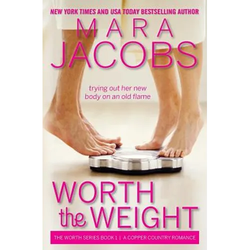 Worth the Weight: Worth Series Book 1: A Copper Country Romance