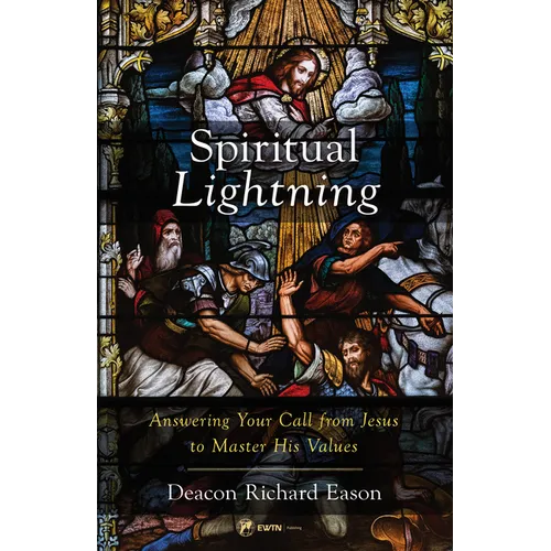 Spiritual Lightning: Answering Your Call from Jesus to Master His Values
