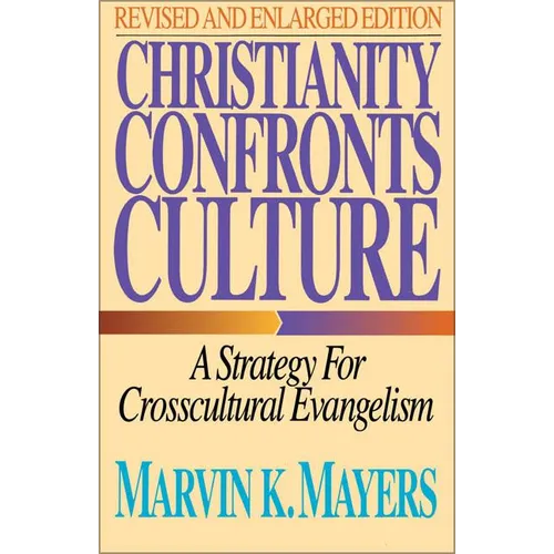 Christianity Confronts Culture: A Strategy for Crosscultural Evangelism