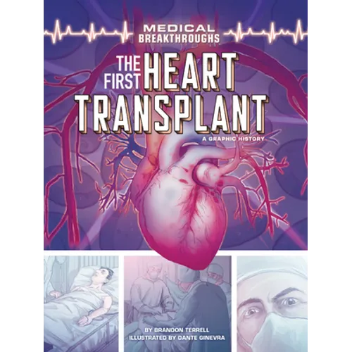The First Heart Transplant: A Graphic History
