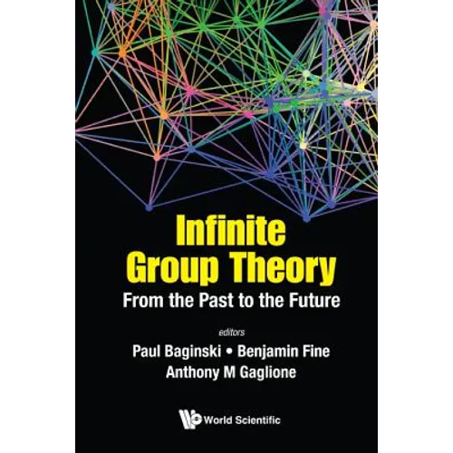 Infinite Group Theory: From the Past to the Future