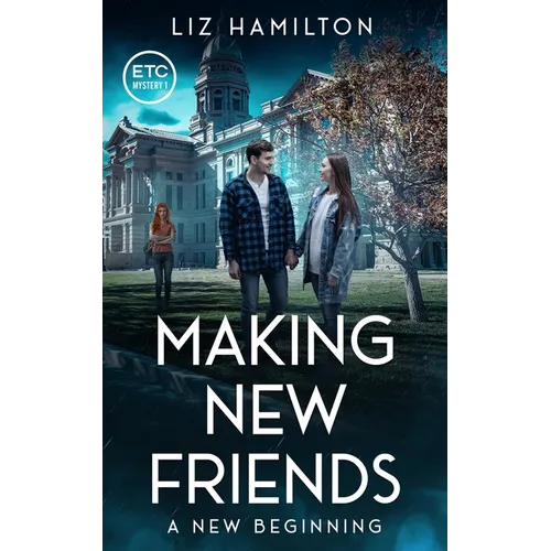 Making New Friends: A New Beginning: A New Beginning by Liz Hamilton: A New Beginning