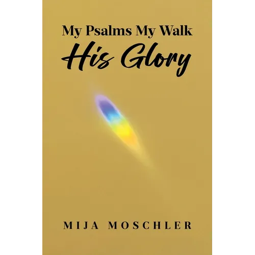 My Psalms My Walk His Glory