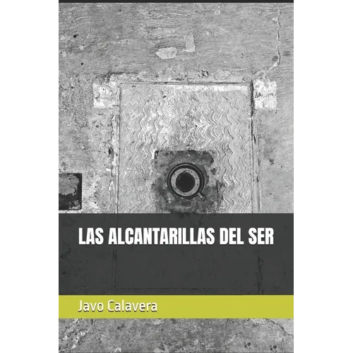 Las Alcantarillas del Ser