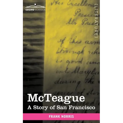 McTeague: A Story of San Francisco