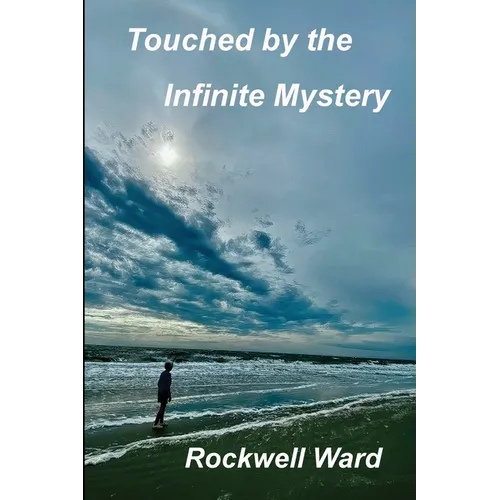 Touched by the Infinite Mystery