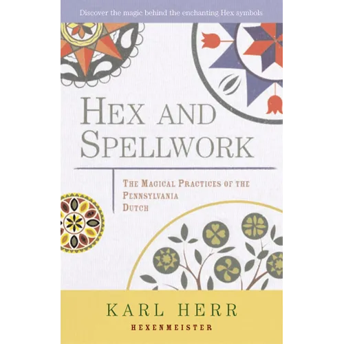 Hex and Spellwork: Magical Practices of the Pennsylvania Dutch