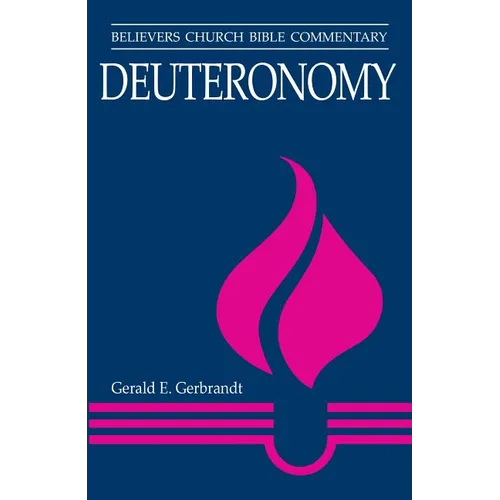 Deuteronomy: Believers Church Bible Commentary