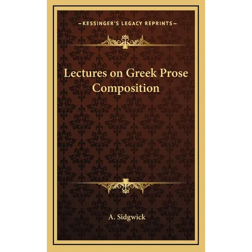 Lectures on Greek Prose Composition