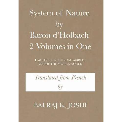 System of Nature by Baron d'Holbach 2 Volumes in One: Laws of the Physical World and of the Moral World