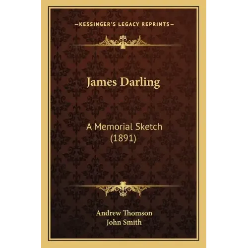 James Darling: A Memorial Sketch (1891)