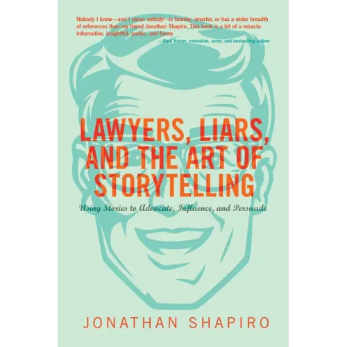 Lawyers, Liars and the Art of Storytelling