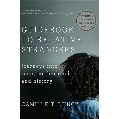 Guidebook to Relative Strangers: Journeys Into Race, Motherhood, and History