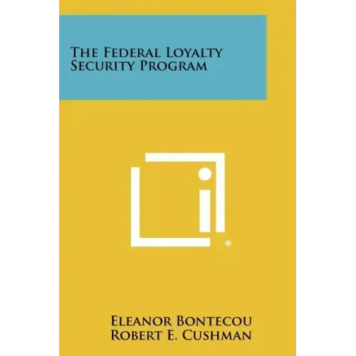 The Federal Loyalty Security Program