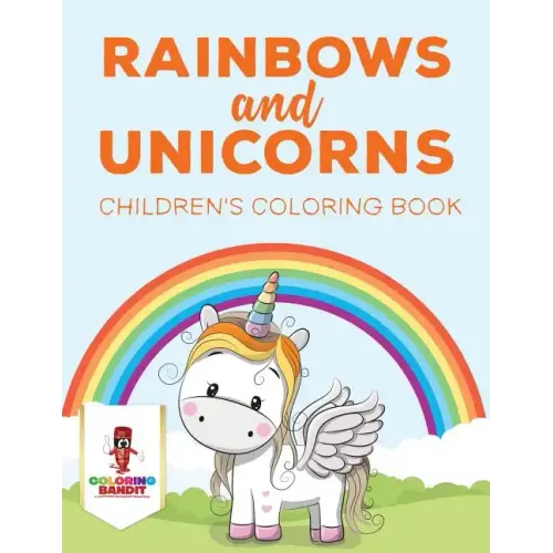 Rainbows and Unicorns: Children's Coloring Book
