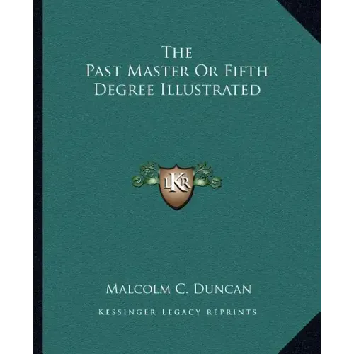The Past Master or Fifth Degree Illustrated