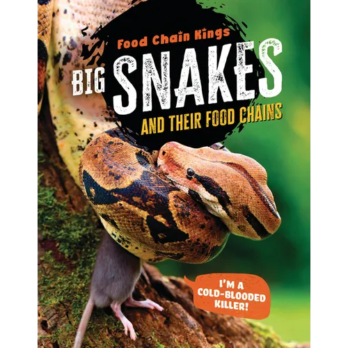 Big Snakes: And Their Food Chains