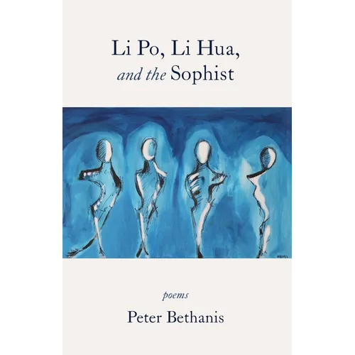 Li Po, Li Hua, and the Sophist: Poems