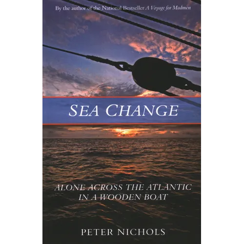 Sea Change: Alone Across the Atlantic in a Wooden Boat