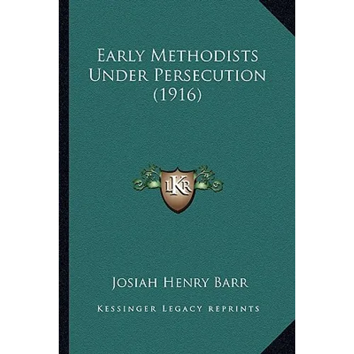 Early Methodists Under Persecution (1916)