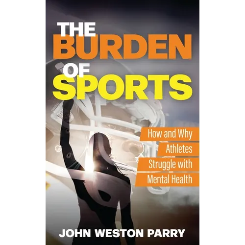 The Burden of Sports: How and Why Athletes Struggle with Mental Health