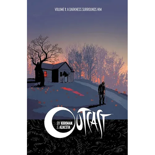 Outcast by Kirkman & Azaceta Volume 1: A Darkness Surrounds Him