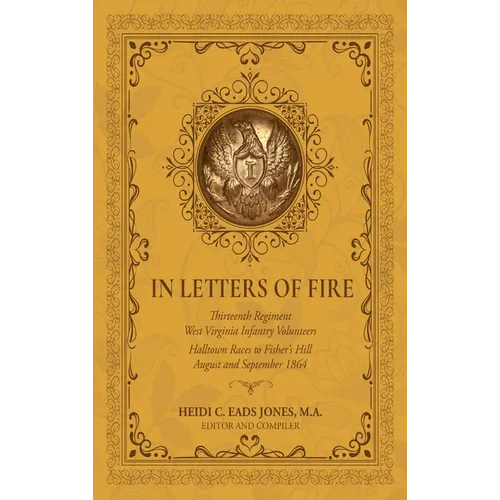 In Letters of Fire: Thirteenth Regiment West Virginia Infantry Volunteers: Halltown Races to Fisher's Hill, August and September 1864