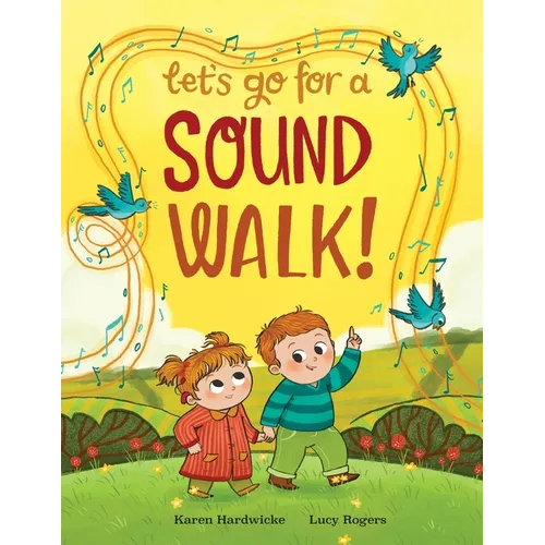 Let's Go For A Sound Walk: Listen and talk about all you can hear...