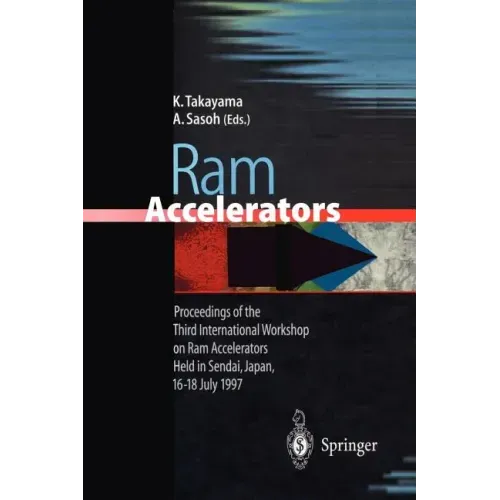 RAM Accelerators: Proceedings of the Third International Workshop on RAM Accelerators Held in Sendai, Japan, 16-18 July 1997