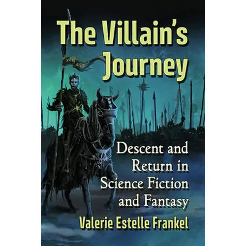 The Villain's Journey: Descent and Return in Science Fiction and Fantasy