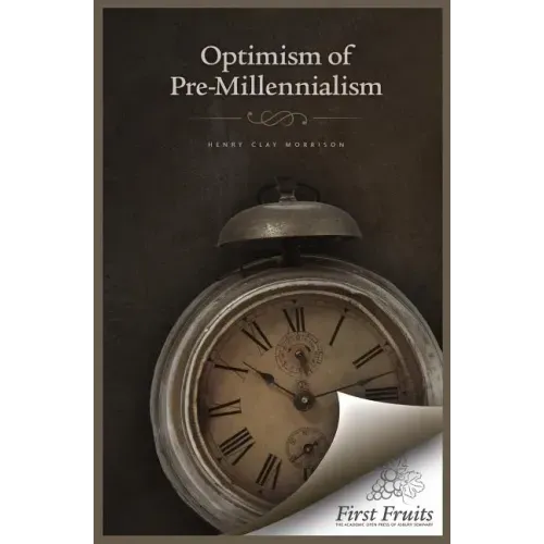 The Optimism of Pre-Millennialism