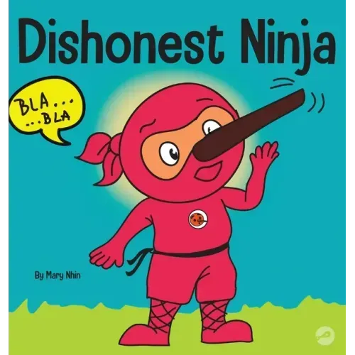 Dishonest Ninja: A Children's Book About Lying and Telling the Truth