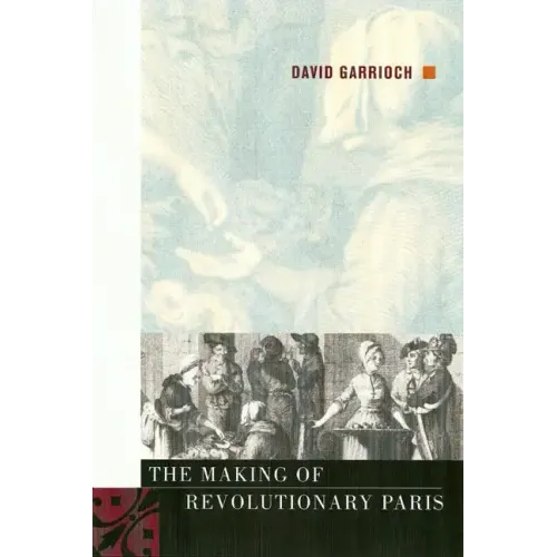 The Making of Revolutionary Paris