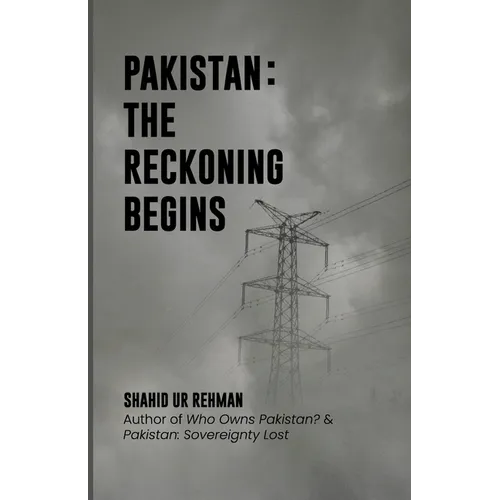 Pakistan: The Reckoning Begins