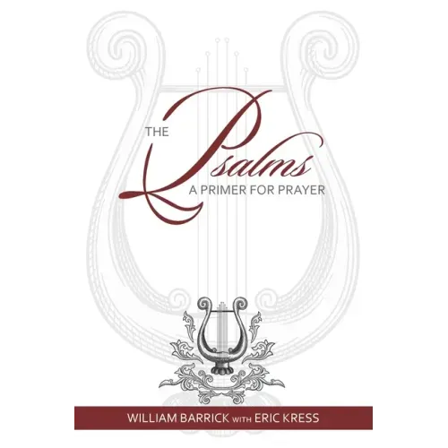 The Psalms: A Primer for Prayer