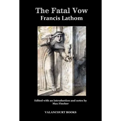 The Fatal Vow; Or, St. Michael's Monastery