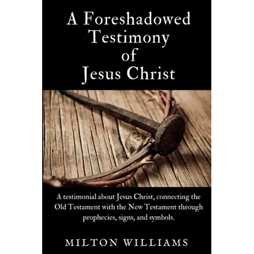 A Foreshadowed Testimony of Jesus Christ