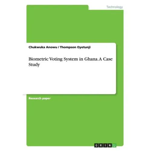 Biometric Voting System in Ghana. A Case Study