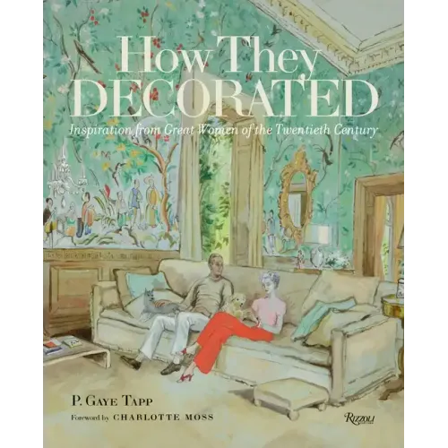How They Decorated: Inspiration from Great Women of the Twentieth Century