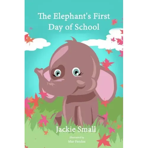 The Elephant's First Day of School