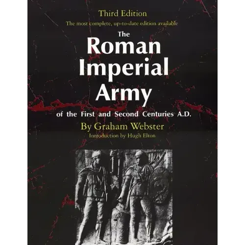 The Roman Imperial Army of the First and Second Centuries A.D.