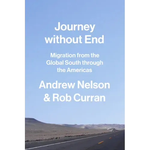 Journey Without End: Migration from the Global South Through the Americas