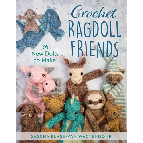 Crochet Ragdoll Friends: 36 New Dolls to Make