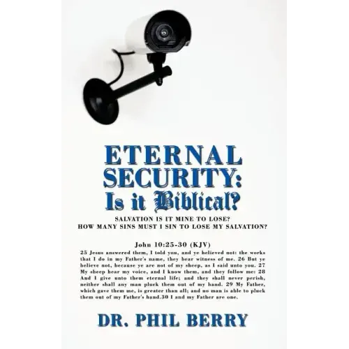 Eternal Security: Is It Biblical?: How Many Sins Must I Sin to Lose My Salvation?