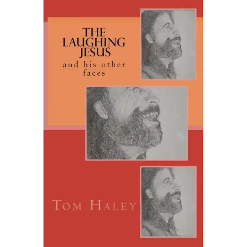 The Laughing Jesus: and His Other Faces