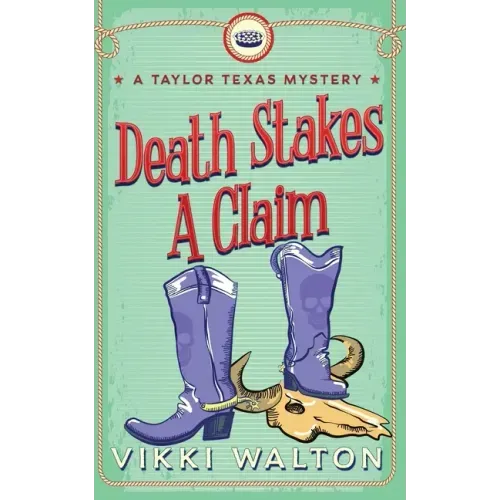 Death Stakes A Claim: A Taylor Texas Mystery