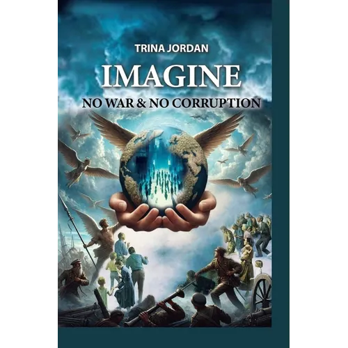 Imagine - No Wars & No Corruption