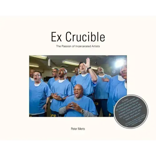 Ex Crucible: The Passion of Incarcerated Artists