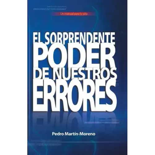 El Sorprendente Poder de Nuestros Errores: Un Manual Para La Vida