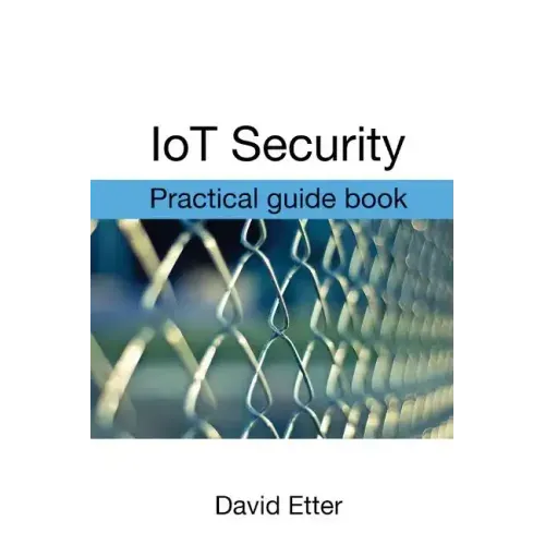 IoT Security: Practical guide book